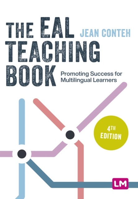 The EAL Teaching Book - Promoting Success for Multilingual Learners