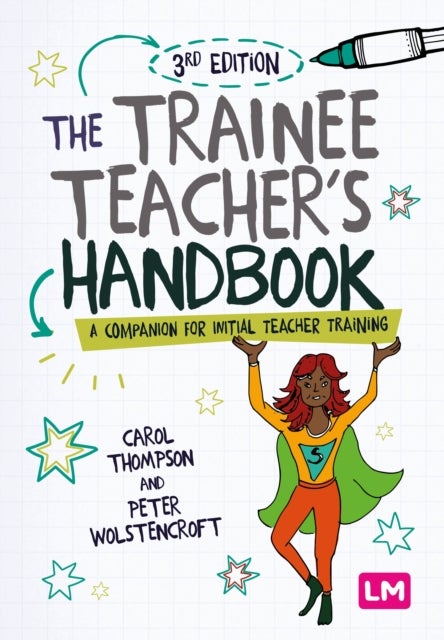 The Trainee Teacher's Handbook - A companion for initial teacher training