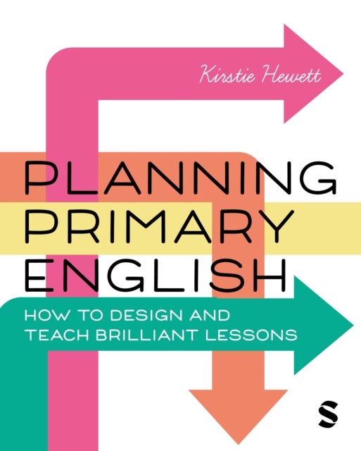 Planning Primary English - How to Design and Teach Brilliant Lessons