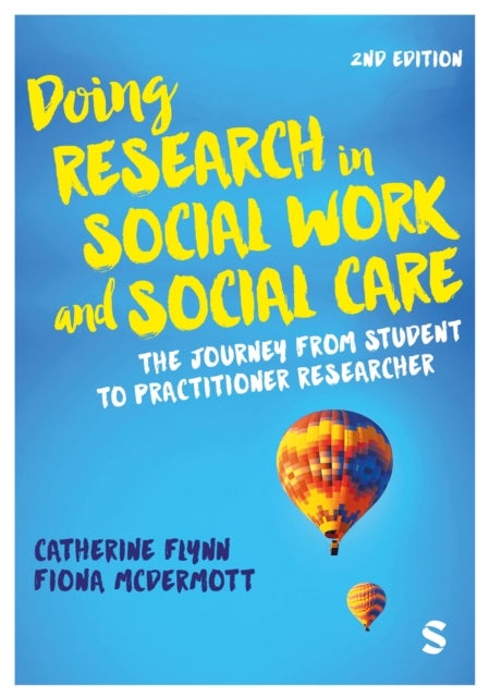 Doing Research in Social Work and Social Care - The Journey from Student to Practitioner Researcher