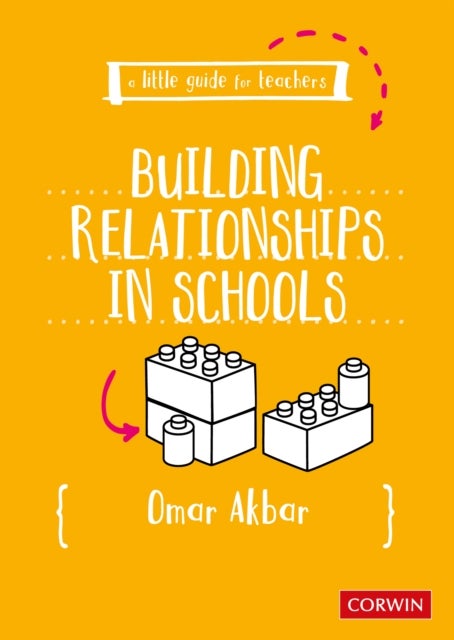Bilde av A Little Guide For Teachers: Building Relationships In Schools Av Omar Akbar