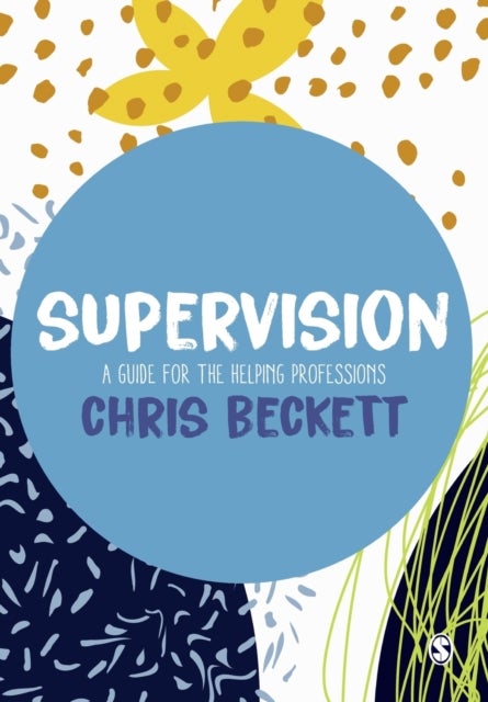 Supervision - A guide for the helping professions