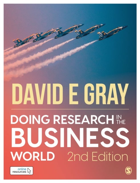 Bilde av Doing Research In The Business World: Paperback With Interactive Ebook Av David E Gray