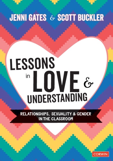 Lessons in Love and Understanding - Relationships, Sexuality and Gender in the Classroom