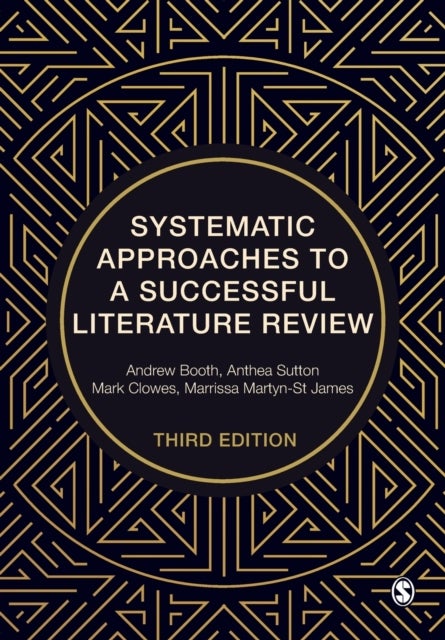 Bilde av Systematic Approaches To A Successful Literature Review Av Andrew Booth, Anthea Sutton, Mark Clowes, Marrissa Martyn-st James