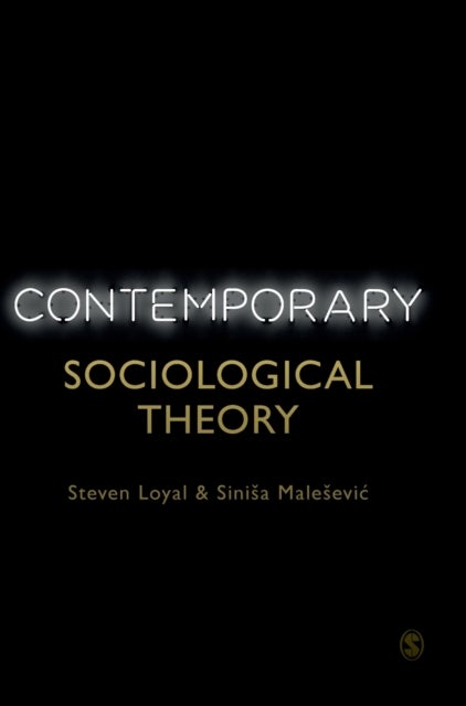 Bilde av Contemporary Sociological Theory Av Steven Loyal, Sinisa Malesevic