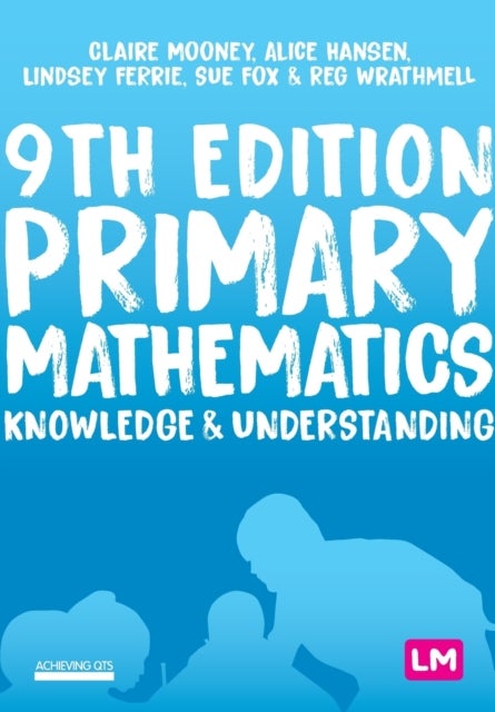Bilde av Primary Mathematics: Knowledge And Understanding Av Claire Mooney, Alice Hansen, Lindsey Davidson, Sue Fox, Reg Wrathmell