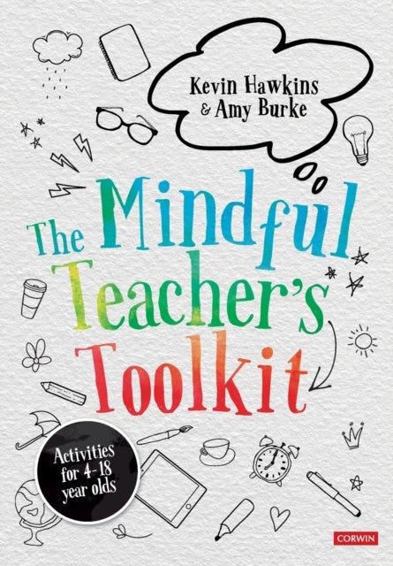 The Mindful Teacher's Toolkit - Awareness-based Wellbeing in Schools