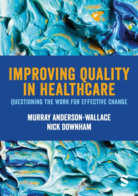 Bilde av Improving Quality In Healthcare Av Murray Anderson-wallace, Nick Downham