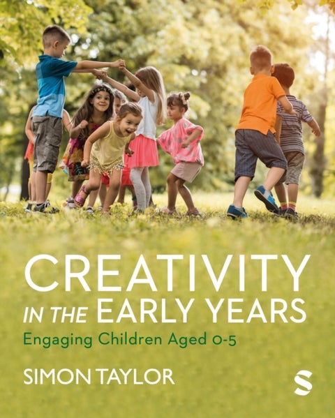 Creativity in the Early Years - Engaging Children Aged 0-5