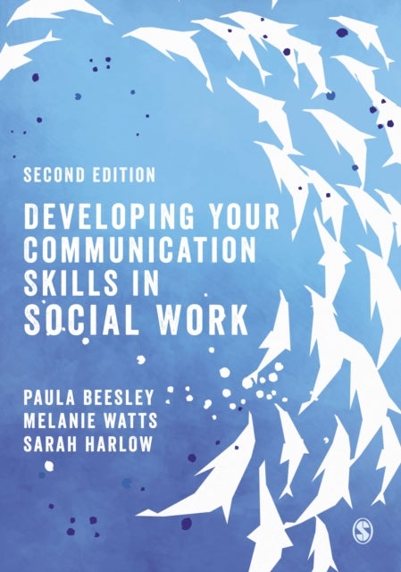 Bilde av Developing Your Communication Skills In Social Work Av Paula Beesley, Melanie Watts, Sarah Harlow