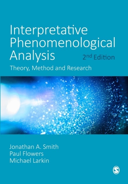Bilde av Interpretative Phenomenological Analysis Av Jonathan A Smith, Paul Flowers, Michael Larkin