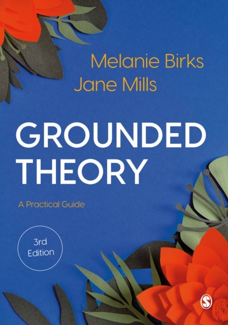 Grounded Theory - A Practical Guide