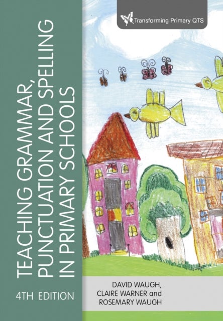 Bilde av Teaching Grammar, Punctuation And Spelling In Primary Schools Av David Waugh, Claire Warner, Rosemary Waugh