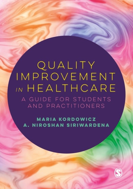 Quality Improvement in Healthcare - A Guide for Students and Practitioners