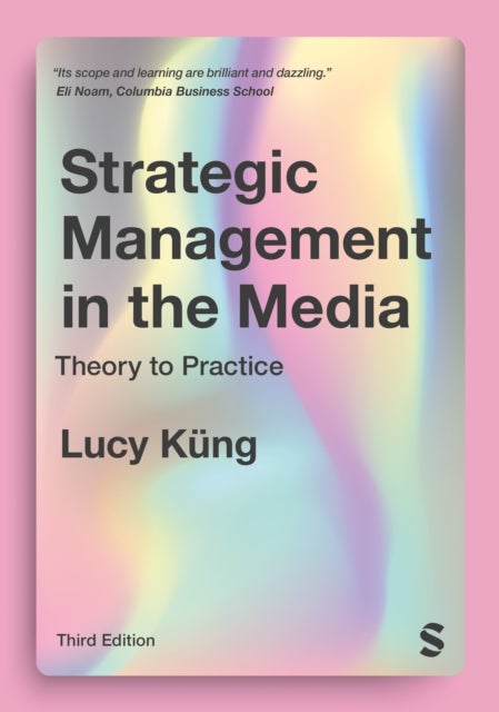 Strategic Management in the Media - Theory to Practice
