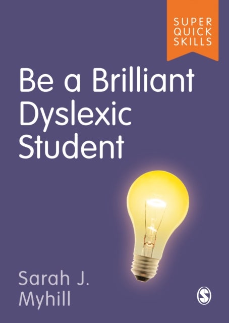 Bilde av Be A Brilliant Dyslexic Student Av Sarah J Myhill