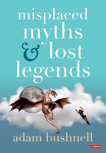 Bilde av Misplaced Myths And Lost Legends Av Adam Bushnell