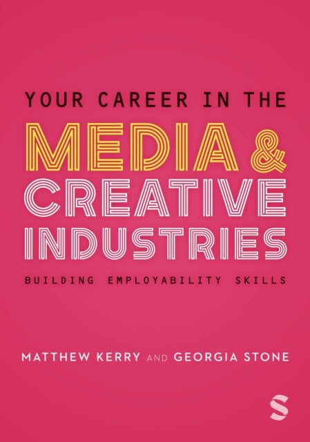 Your Career in the Media & Creative Industries - Building Employability Skills