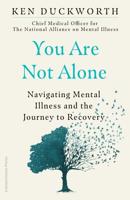 You Are Not Alone - Navigating Mental Illness and the Journey to Recovery