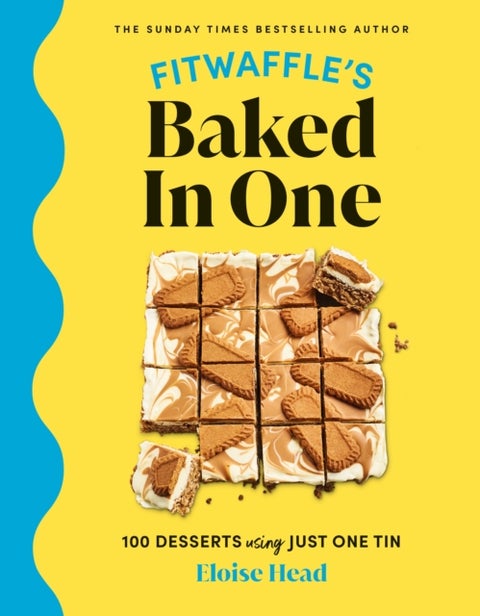 Fitwaffle's Baked In One - 100 one-tin cakes, bakes and desserts from the social media sensation - THE SUNDAY TIMES BESTSELLER
