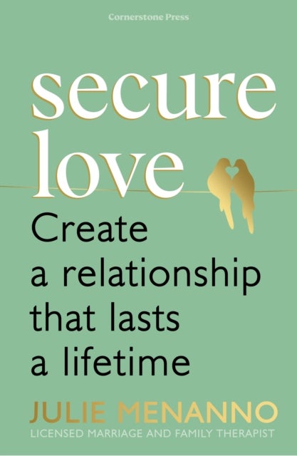 Secure Love - Create a Relationship That Lasts a Lifetime