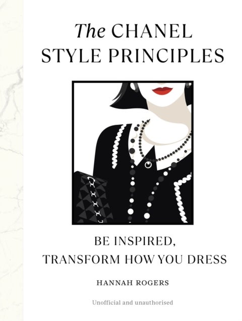 The Chanel Style Principles - Be inspired, transform how you dress