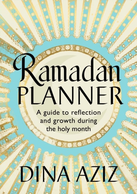 Ramadan Planner - A guide to reflection and growth during the holy month