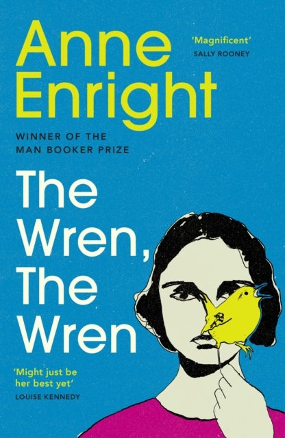 The Wren, The Wren - From the Booker Prize-winning author