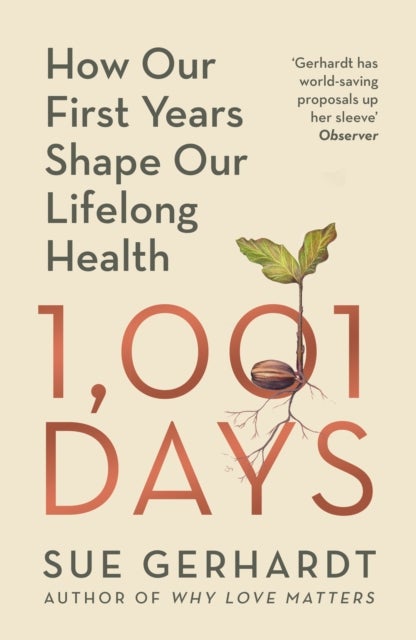 1001 Days - How Our First Years Shape Our Lifelong Health