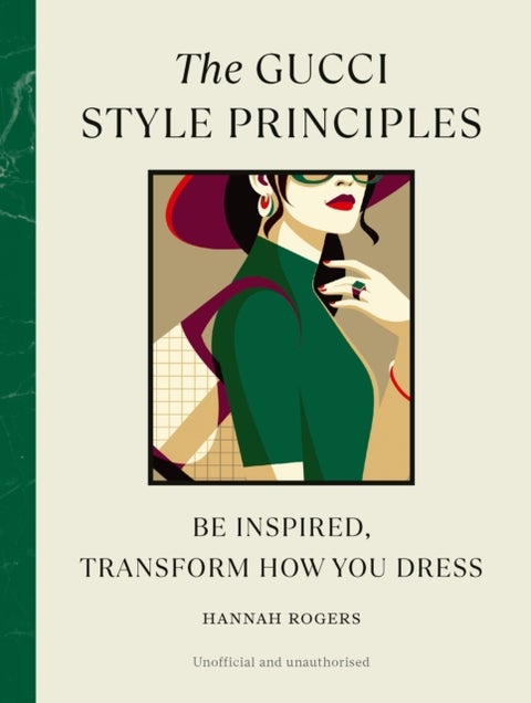 The Gucci Style Principles - Be Inspired, Transform How You Dress