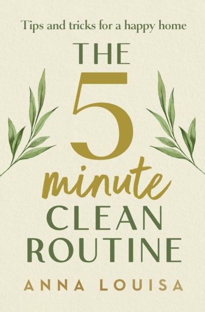The 5 Minute Clean Routine - Tips and Tricks for a Happy Home
