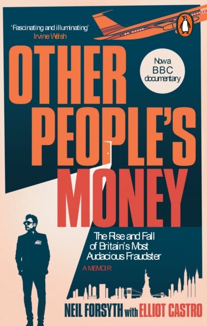 Other People¿s Money - The rise and fall of Britain¿s most audacious fraudster