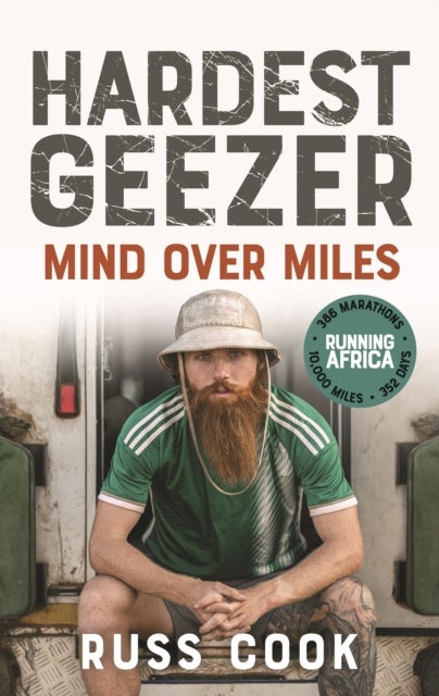 Hardest Geezer - Becoming the first person to run the entire length of Africa
