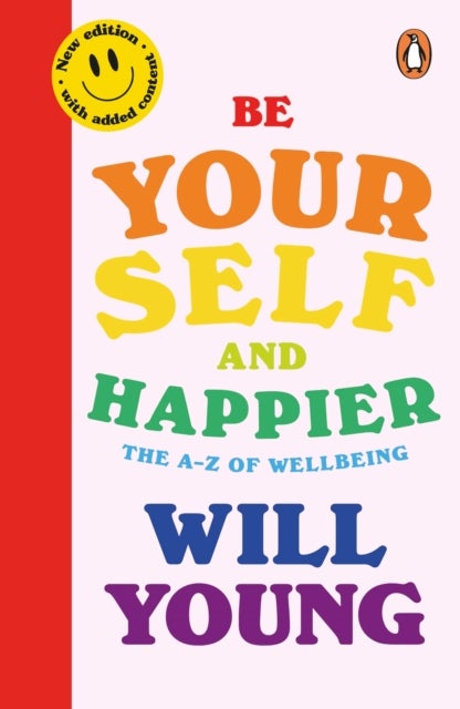 Be Yourself and Happier - The A-Z of Wellbeing