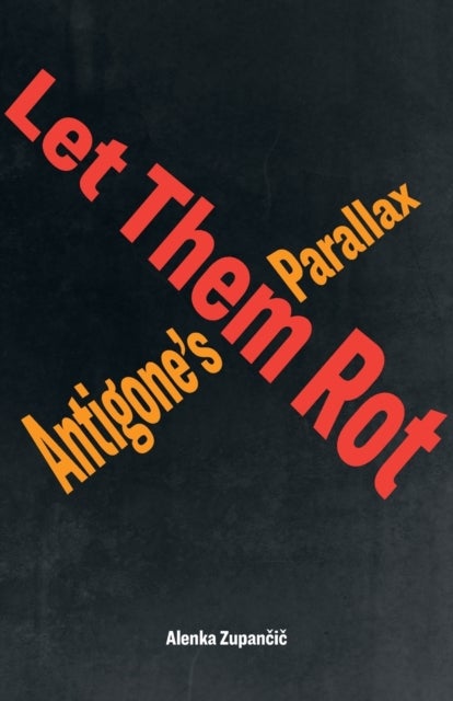 Let Them Rot - Antigone's Parallax