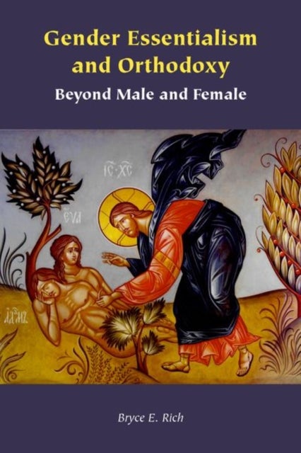 Gender Essentialism and Orthodoxy - Beyond Male and Female