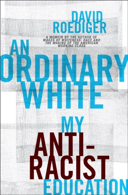 An Ordinary White - My Antiracist Education