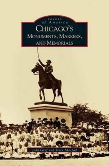 Chicago's Monuments, Markers and Memorials