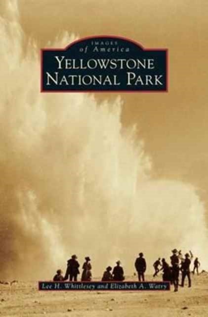 Bilde av Yellowstone National Park Av Lee H (national Park Service) Whittlesey, Elizabeth A Watry