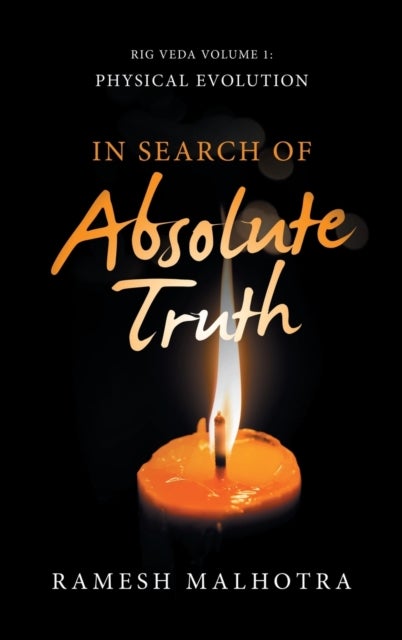In Search of Absolute Truth - Rig Veda Volume 1 Physical Evolution