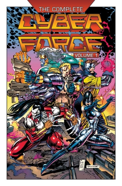 Bilde av The Complete Cyberforce, Volume 1 Av Marc Silvestri, Eric Silvestri, Jim Lee, Walter Simonson