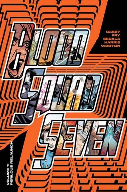 Blood Squad Seven Vol. 1 - Perilous Relaunch