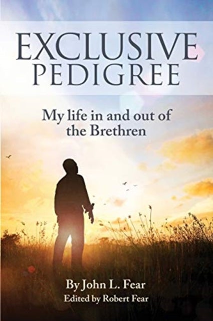 Exclusive Pedigree - My life in and out of the Brethren