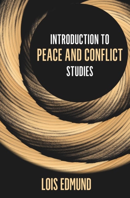 Bilde av Introduction To Peace And Conflict Studies Av Lois Edmund
