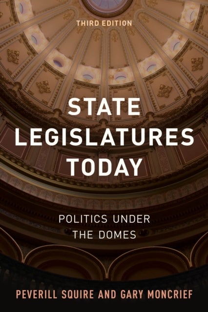 State Legislatures Today - Politics under the Domes