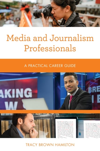 Media and Journalism Professionals - A Practical Career Guide