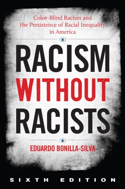 Bilde av Racism Without Racists Av Eduardo Duke University Bonilla-silva, Author Of Racism Without Racists