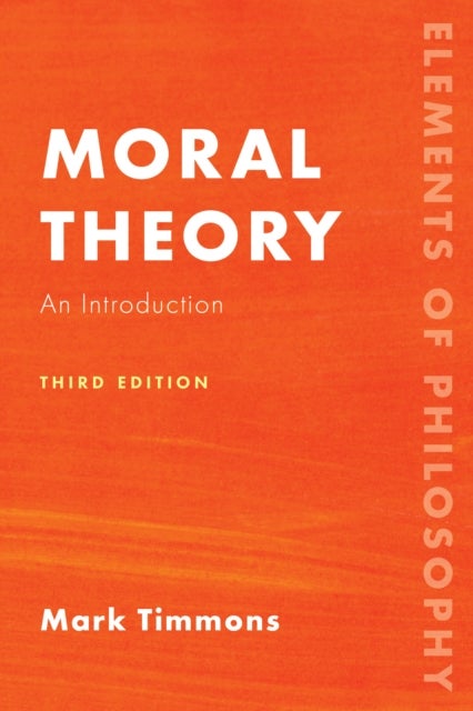 Bilde av Moral Theory Av Mark Professor Of Philosophy Timmons