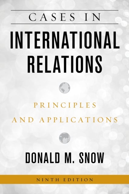 Bilde av Cases In International Relations Av Donald M. Snow